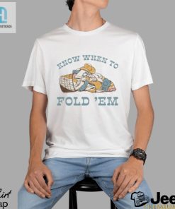 Fold Em Shirt Unisex Tee Thats A Hilarious Musthave hotcouturetrends 1 1