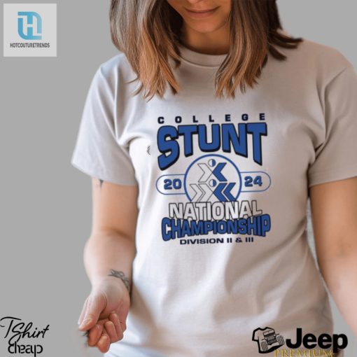 Get Your Game Face On With The 2024 Dii Diii Stunt Nationals Tee hotcouturetrends 1 3