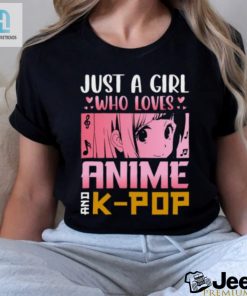 Anime Kpop Lover Tee Just A Girl Obsessed hotcouturetrends 1 1