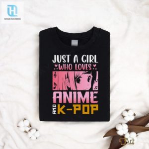 Im Just A Girl Who Loves Anime Kpop Tee hotcouturetrends 1 3