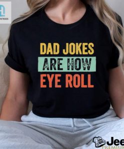 Dad Jokes Eyerollingly Funny Gift For Dad Tee hotcouturetrends 1 2