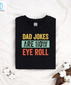 Dad Jokes Eyerollingly Funny Gift For Dad Tee hotcouturetrends 1 3