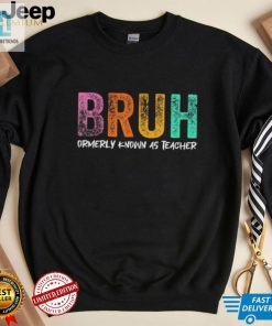 Retired Teacher Rebranded As Bruh Shirt hotcouturetrends 1 3