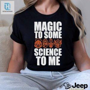 Magic To Some Science T Shirt Nerd Humor Delivered hotcouturetrends 1 2