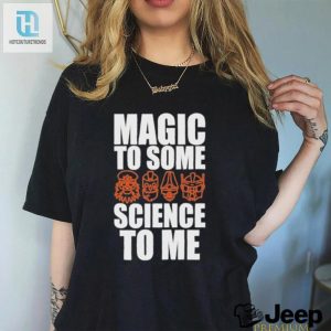 Magic To Some Science T Shirt Nerd Humor Delivered hotcouturetrends 1 3