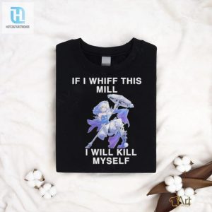 Official Fluzzyvt Mill Whiff Shirt Dont Worry I Wont Really Kill Myself hotcouturetrends 1 1