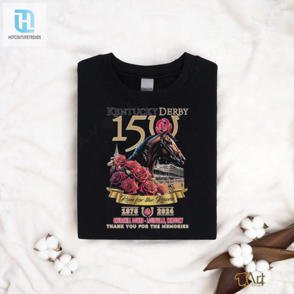 Kentucky Derby 150 Run For The Roses Shirt  A Derby Of Memes