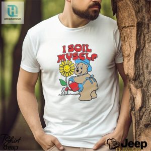 Soil Myself Bear Shirt Hilarious And Unique Tee hotcouturetrends 1 3