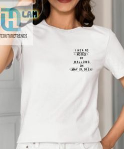 I Heard Wallows Is Coming Shirt 52124 Get Yours hotcouturetrends 1 1