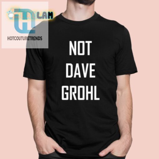 Unleash Your Inner Rockstar With This Not Dave Grohl Shirt hotcouturetrends 1