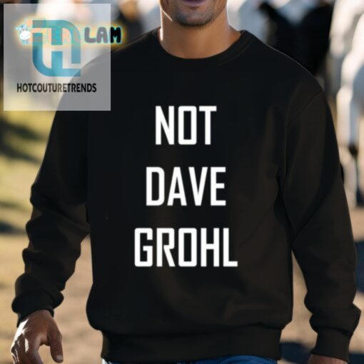 Unleash Your Inner Rockstar With This Not Dave Grohl Shirt hotcouturetrends 1 2