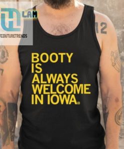 Iowa Where Booty Is Always Welcome Tee hotcouturetrends 1 9