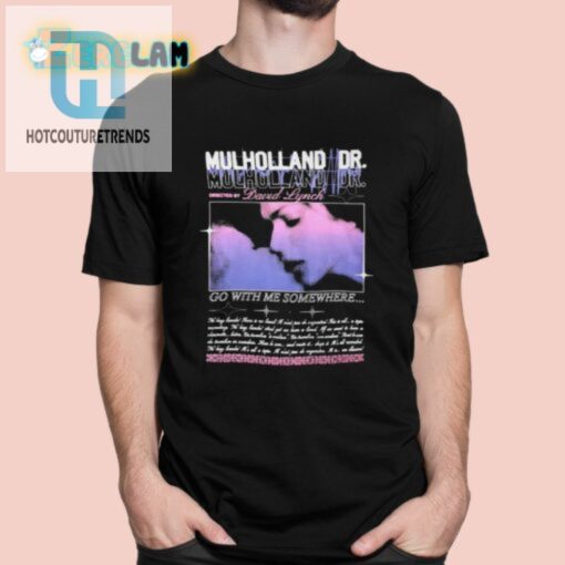 Take A Lynchian Trip With Mulholland Dr. Shirt hotcouturetrends 1