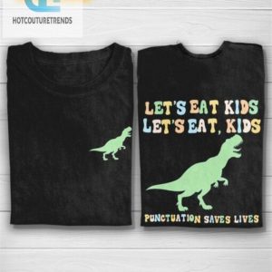 Stay Humorous With Lets Eat Kids Punctuation Tee hotcouturetrends 1 1