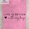 My Boys Make Life Better Tee Funny Unique Design hotcouturetrends 1