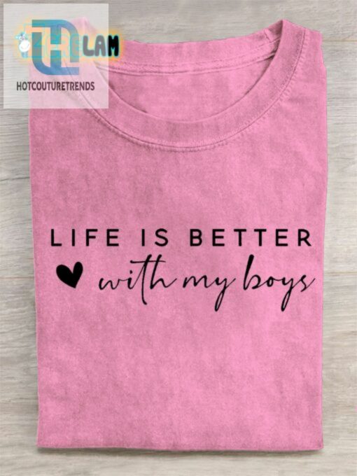 My Boys Make Life Better Tee Funny Unique Design hotcouturetrends 1 1
