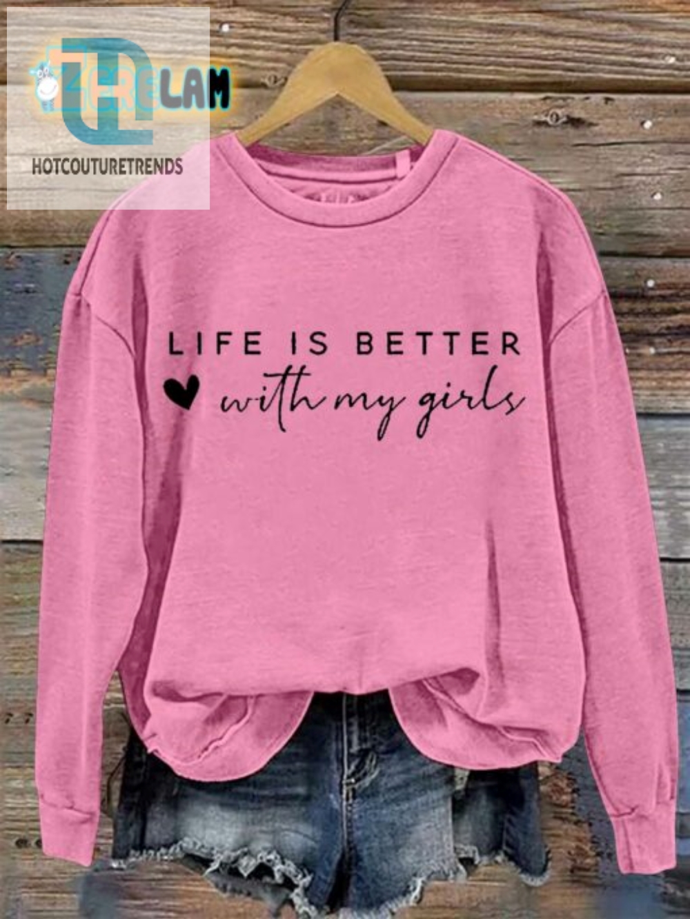 My Girls Make Life Better Sweatshirt