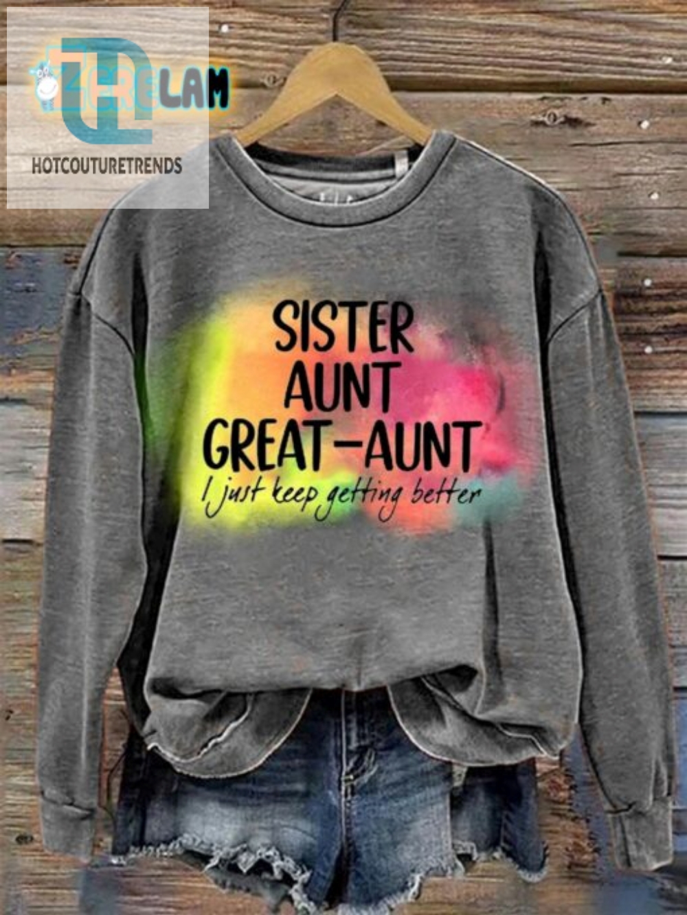 Stay Cozy And Fabulous With This Colorful Sisterauntgreataunt Sweatshirt