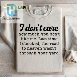 Not Your Typical Neighbor Funny Sweatshirt For Outspoken Individuals hotcouturetrends 1 1