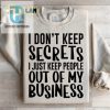 I Dont Keep Secrets Just Out Of My Business Sweatshirt hotcouturetrends 1