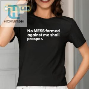 No Mess Shirt Unstoppable Sass In A Tee hotcouturetrends 1 1