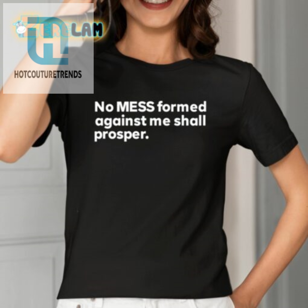 No Mess Shirt Unstoppable Sass In A Tee