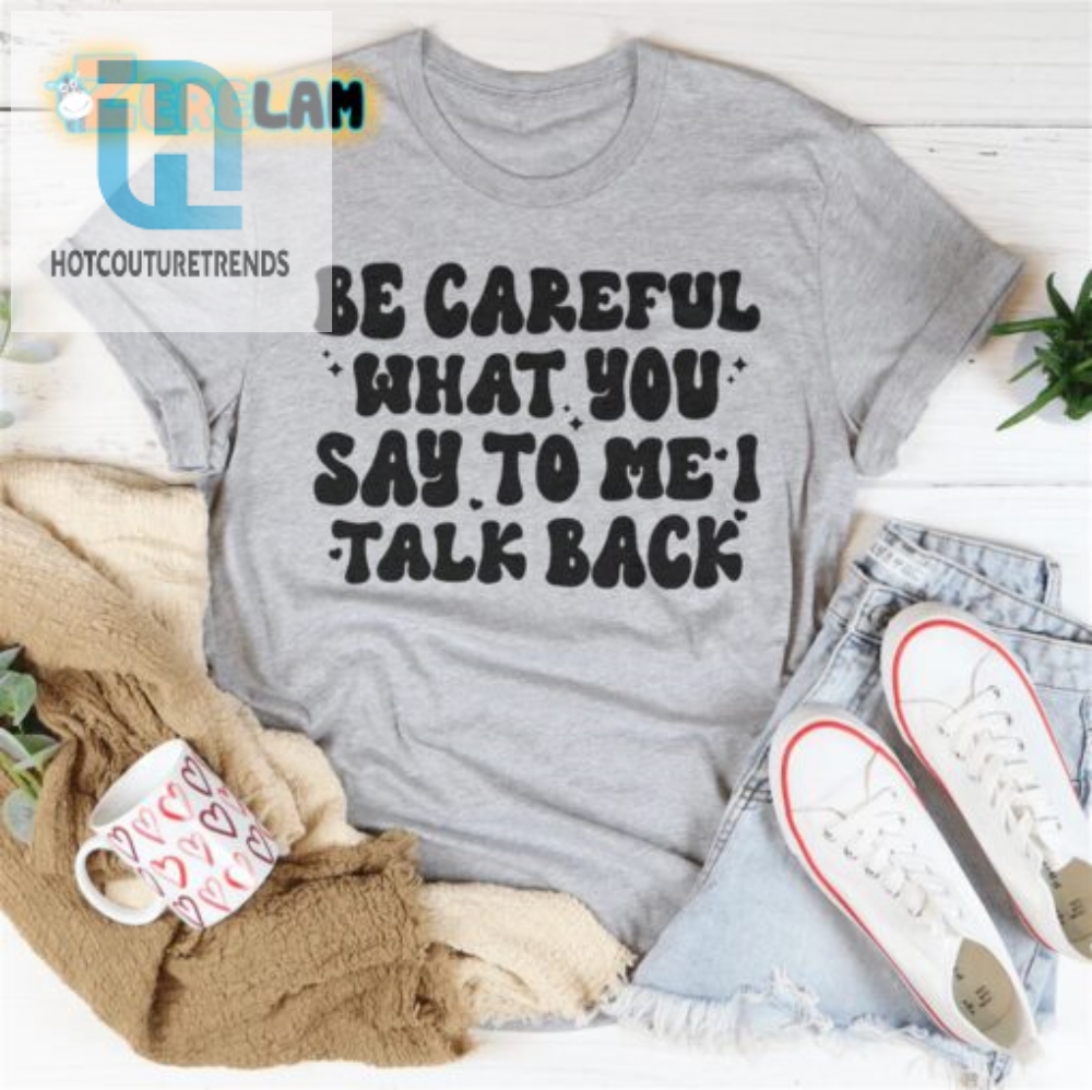 Snarky Talk Back Tee  Watch Your Words