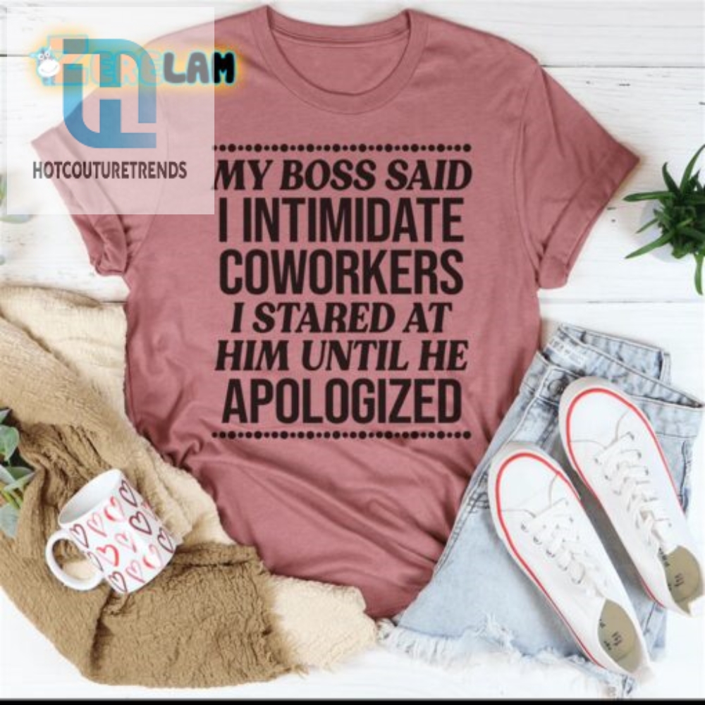 Intimidating Coworkers Shirt Boss Apology Edition hotcouturetrends 1