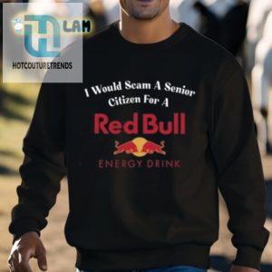 Senior Scamming For Red Bull Tee Uniquely Hilarious hotcouturetrends 1 2