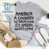 America Stay Or Laugh Haters Shirt hotcouturetrends 1