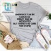 Cure For Stupid Shirt Educate Ignorance Medicate Crazy hotcouturetrends 1
