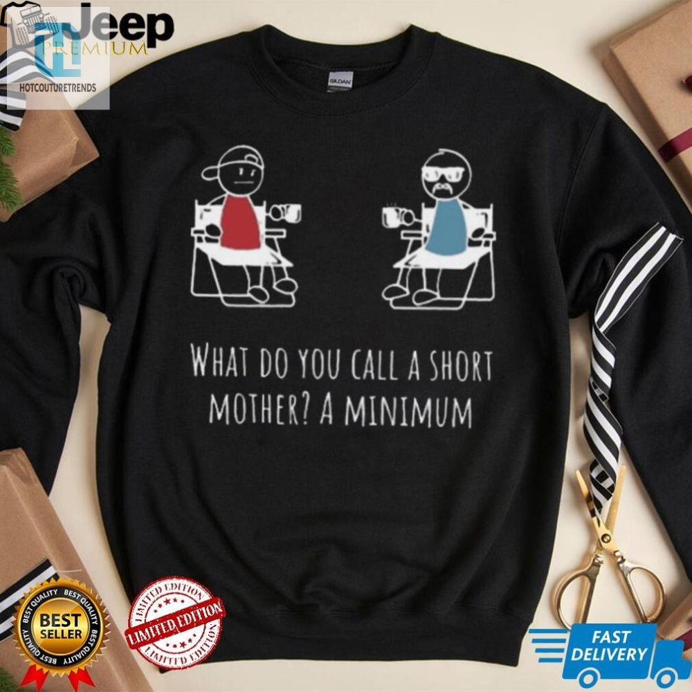 Short Mom Big Laughs Minimum T Shirt