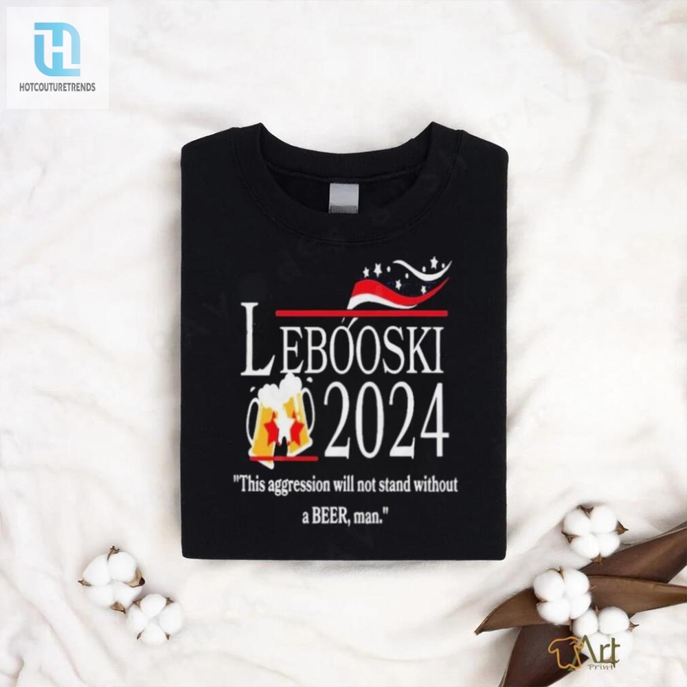 Lebowski 2024 This Aggression Wont Stand Shirt For Beer Lovers