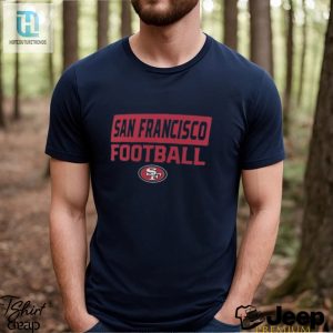 49Ers Fanatics 2024 Serve Up Some Laughs With This Shirt hotcouturetrends 1 3