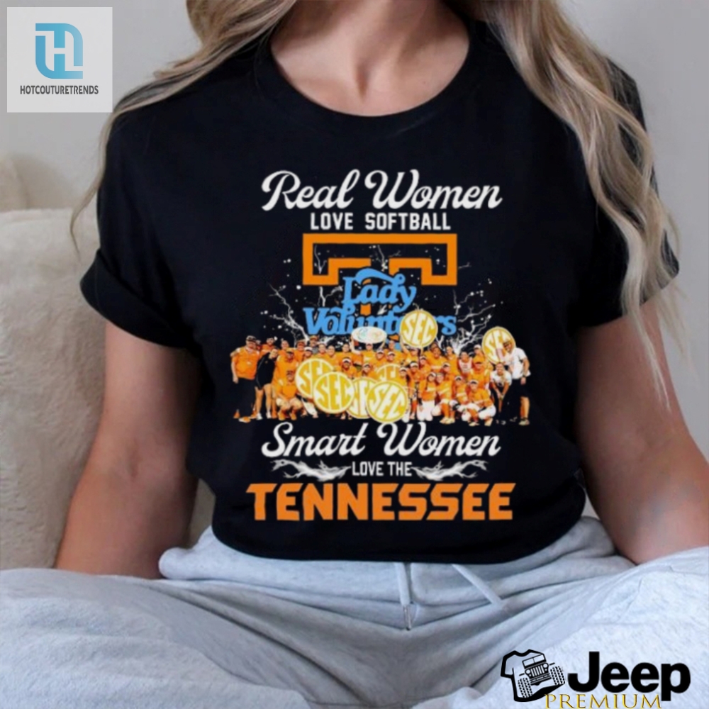 Real Women Love Softball Get Smart With Tennessee Lady Vols Shirt