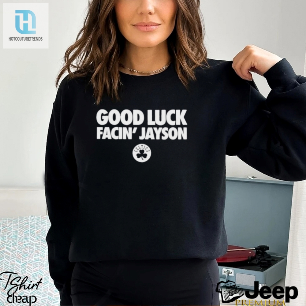 Bri Marie D Good Luck Shirt Laugh In The Face Of Jayson