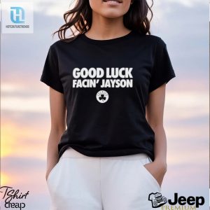 Bri Marie D Good Luck Shirt Laugh In The Face Of Jayson hotcouturetrends 1 2