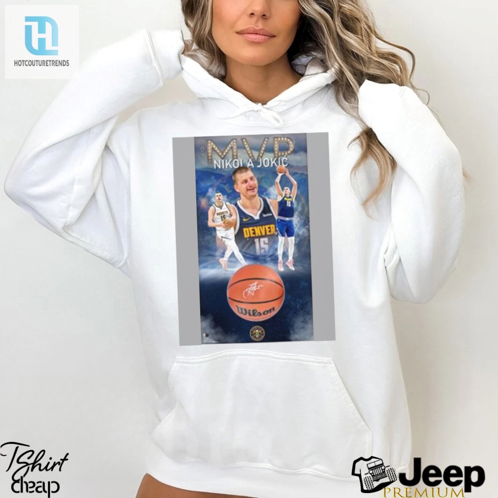 2024 Jokic Mvp Poster Shirt Basketball And Laughs