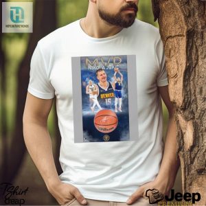 2024 Jokic Mvp Poster Shirt Basketball And Laughs hotcouturetrends 1 2