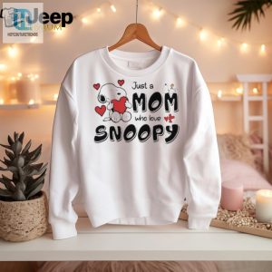 Just A Mom Who Loves Snoopy Tee Perfectly Unofficial Mothers Day Gift hotcouturetrends 1 2