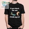 Block This Mix Shirt Or Risk My Demise hotcouturetrends 1