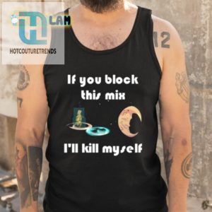 Block This Mix Shirt Or Risk My Demise hotcouturetrends 1 4