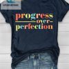 Teacher Life Progress Over Perfection Tee hotcouturetrends 1