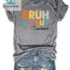 Outta Here Teachers Tee Bruh We Out Funny Shirt hotcouturetrends 1