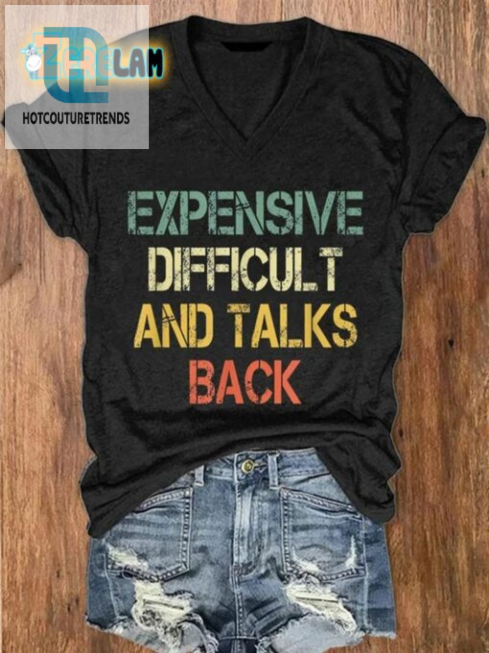 Snarky Tee Expensive Difficult Talks Back