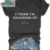 Stay Sane In Style Cracking Up Tee hotcouturetrends 1