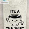 Its A Tea Shirt Shirt Brewing Up Laughs hotcouturetrends 1