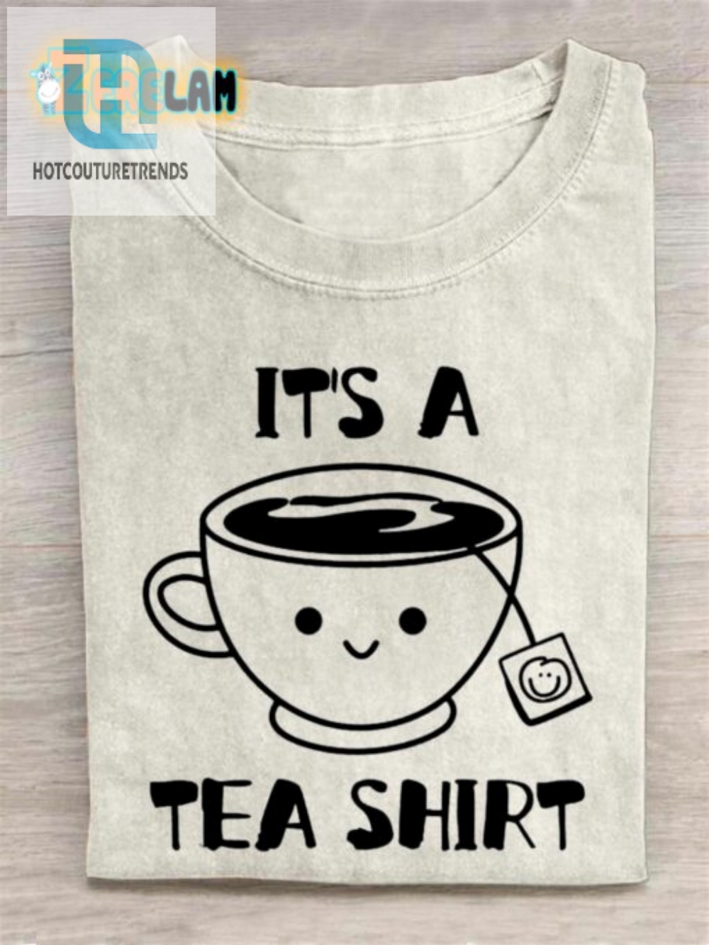 Its A Tea Shirt Shirt Brewing Up Laughs