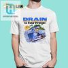 Embrace The Clog Life Drain Is Your Bff Tee hotcouturetrends 1