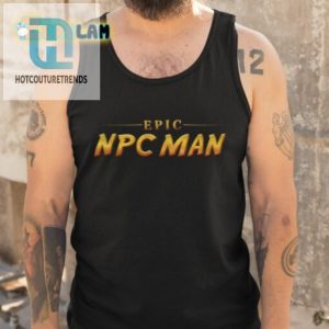 Epic Npc Man Tee Level Your Wardrobe hotcouturetrends 1 4